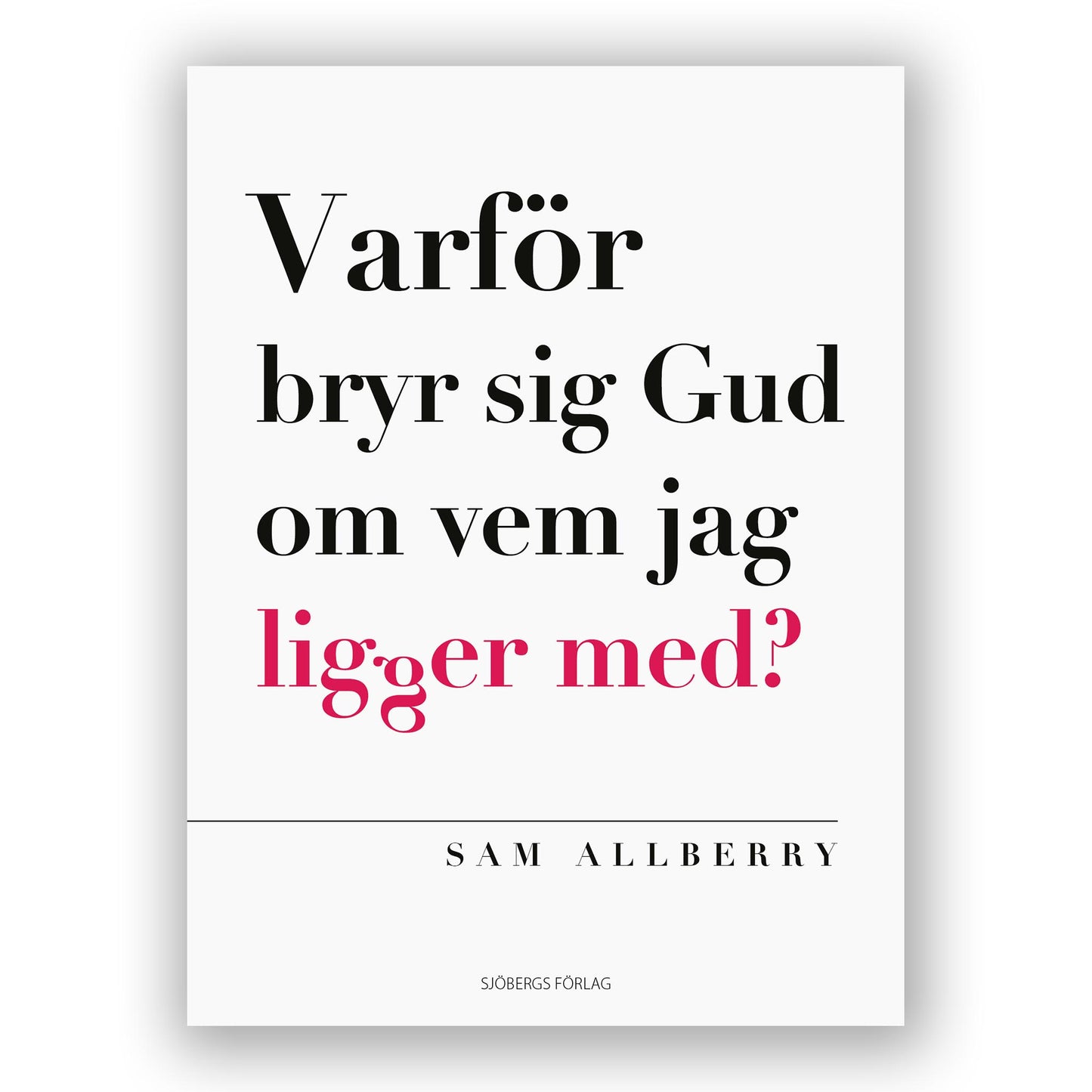 Varför bryr sig Gud om vem jag ligger med