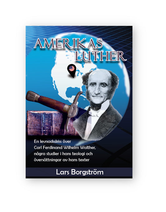 Amerikas Luther: C.F.W. Walther.