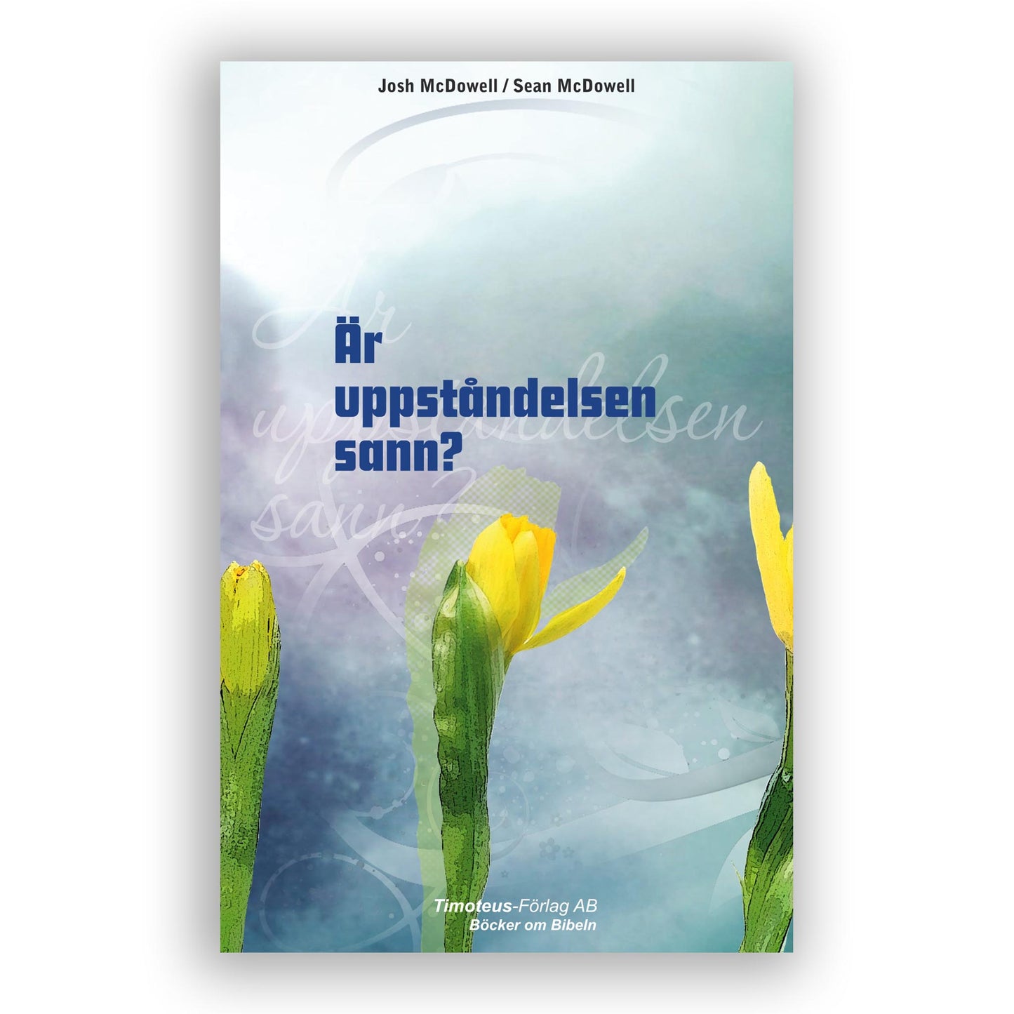 Är uppståndelsen sann?