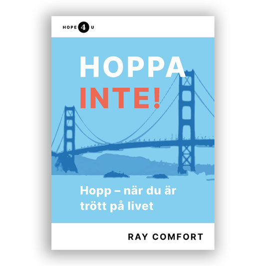 Hoppa inte! Hopp - när du är trött på livet
