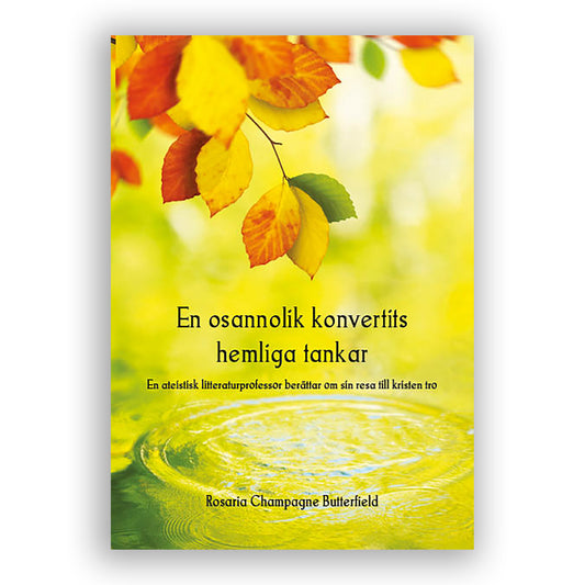 Rosaria Butterfield: En osannlik konvertits hemliga tankar